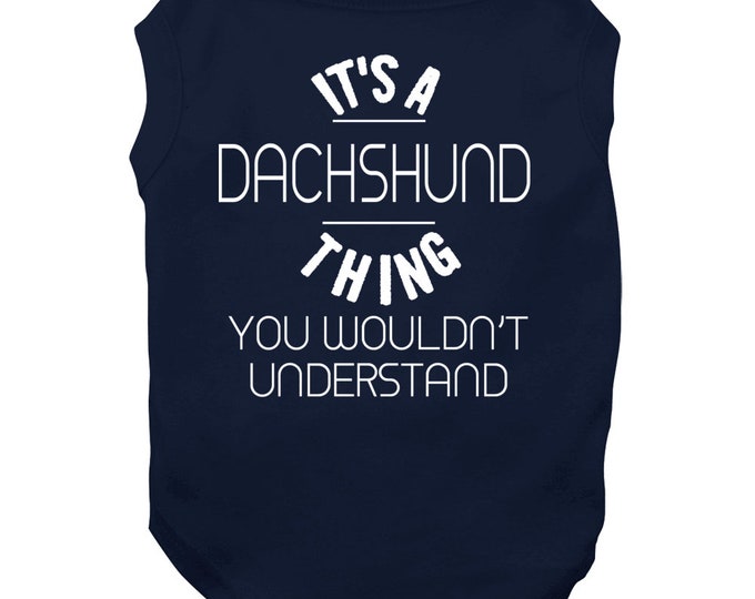 Its A Dachshund Thing Dog
