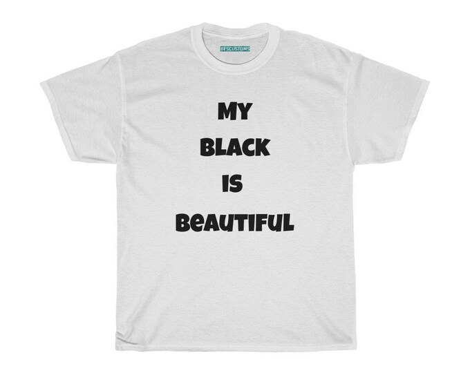 My Black is Beautiful Tee, Premium Unisex Cotton