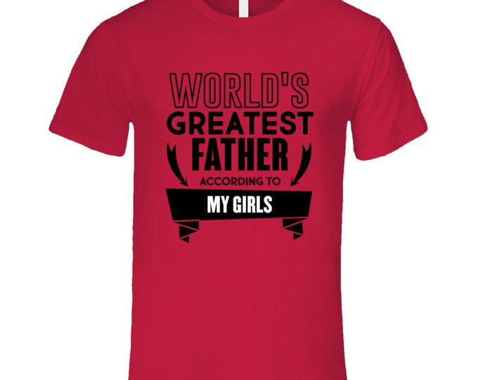 Worlds Greatest Father...girls T Shirt