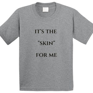 C&#39;est la peau... pour moi t-shirt jeunesse