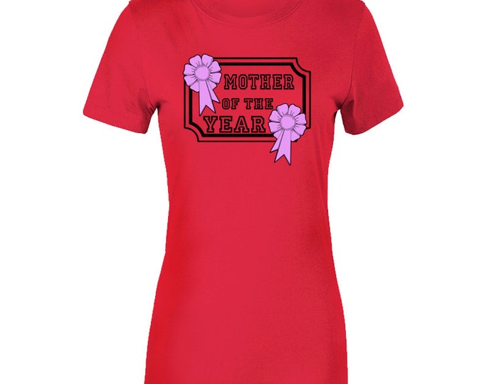 Mother of the year Ladies T Shirt