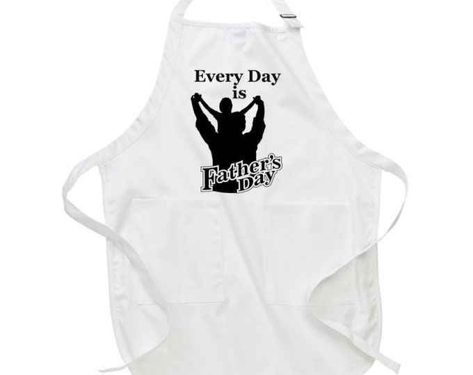 Every Day...fathers Day Apron