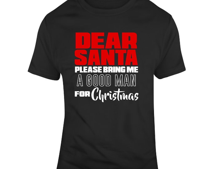 A Good Man For Christmas T Shirt
