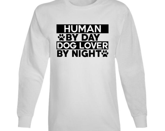 Human By Day, Dog Lover By Night Long Sleeve T Shirt