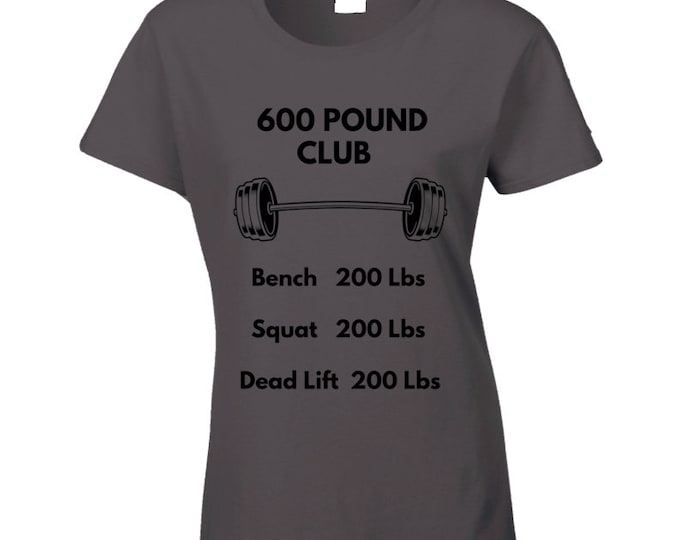 600 Pound Club Ladies T Shirt