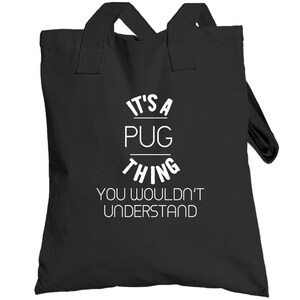 Sac fourre-tout Its A Pug Thing