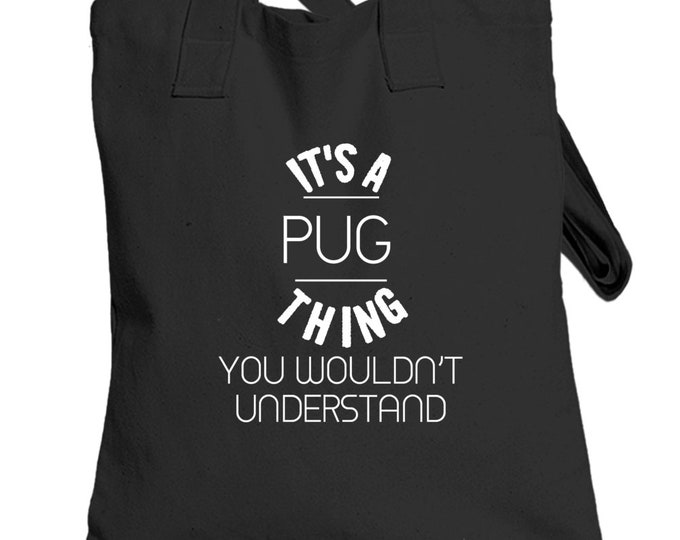 Its A Pug Thing Totebag