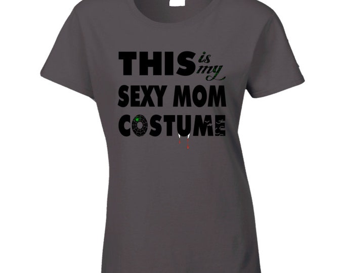 Sexy Mom Ladies T Shirt