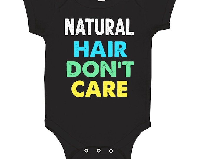 Natural Hair Dont Care Baby One Piece