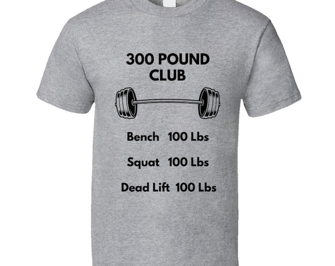 300 Pound Club T Shirt