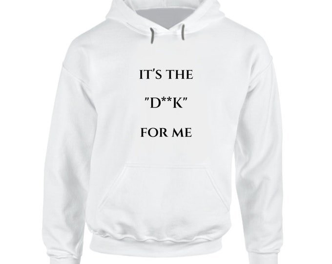 It's The...for Me D Hoodie
