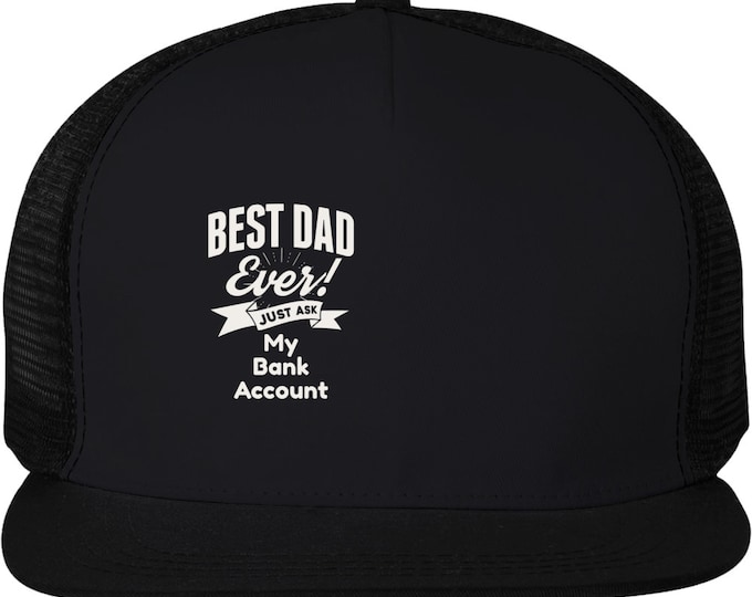 Best Dad Ever Cotton Hat - Funny Bank Account Trucker Cap