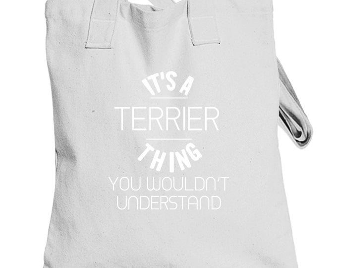 Its A Terrier Thing Totebag