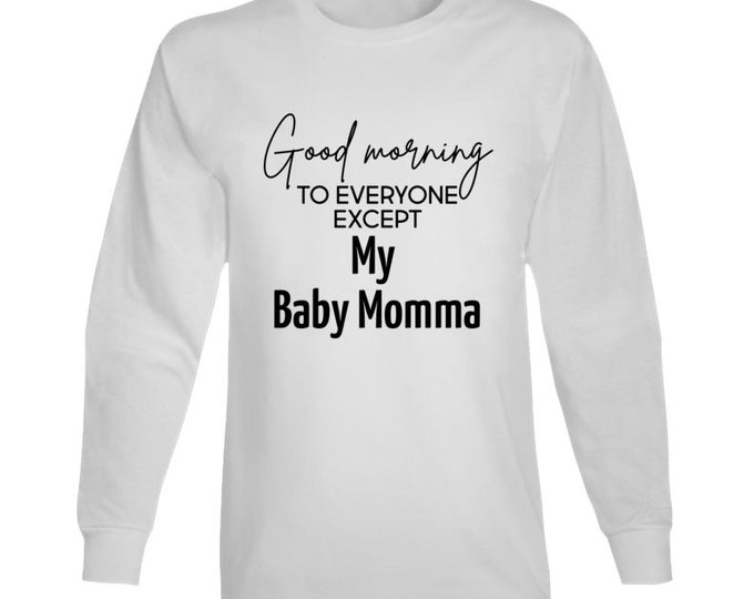Baby Momma Long Sleeve T Shirt