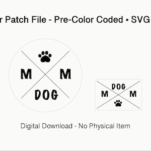 May include: A digital download graphic featuring two designs with the words "MOM DOG" and a paw print. The text "Laser Patch File - Pre-Color Coded • SVG & AI" is at the top, and "Digital Download - No Physical Item" is at the bottom.