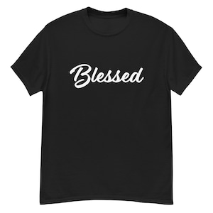 Blessed classic tee, blessed t-shirt, faith shirt, blessed black shirt, religious shirt, blessed t-shirts unisex, blessed clothing