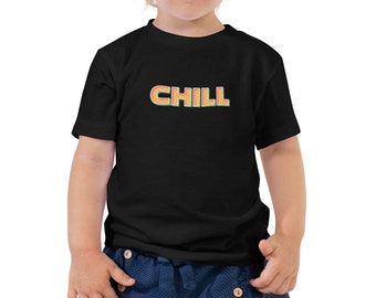 Chill Toddler Short Sleeve Tee, funny kids t-shirts, Chill kid’s shirt, kids shirt’s with funny sayings, chill shirts, funny toddler shirts