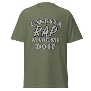 Gangsta rap made me do it, hip hop shirts, gangsta rap shirt, funny shirts, humor shirts, shirts with funny saying, gangster shirt,