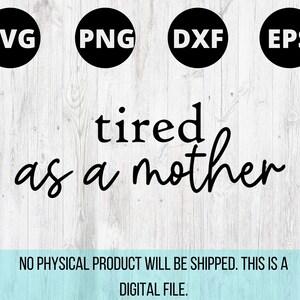 Stanco come una madre SVG, Cute Mom SVG, File per Cricut, Silhouette File, Cute Cut Files, Mom Quote Svg, Cute Stanco come una madre Svg, Momma Svg