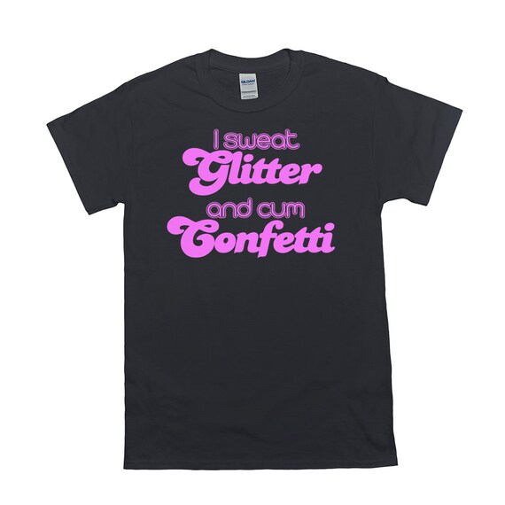 I Sweat Glitter and Cum Confetti Pink 