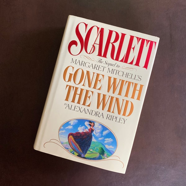 Scarlett: The Sequel to Margaret Mitchell's Gone With the Wind by  Alexandra Ripley. 1991. First Edition, First Printing.