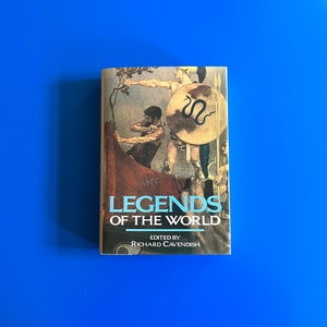 Legends of the World edited by Richard Cavendish (1989) Hardcover