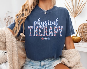 Physical Therapy Comfort Colors® Stars Shirt, Patriotic 4th of July Physical Therapist, Gift For PT, Cute Red White Blue Shirt, PT Graduate