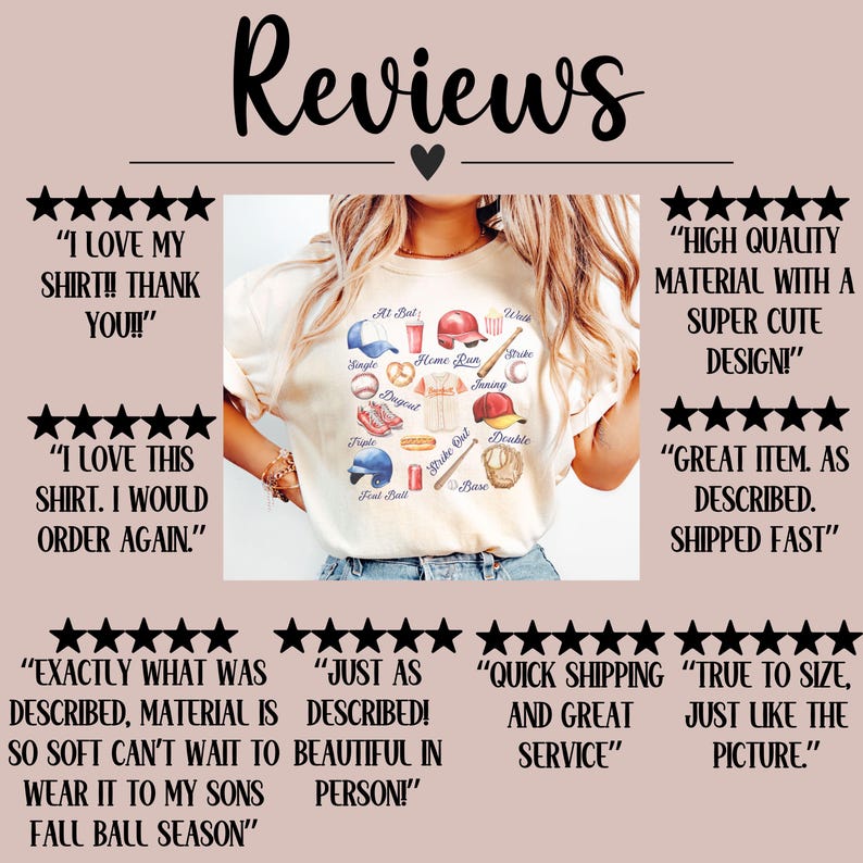 May include: Five customer reviews for a baseball themed t-shirt. The reviews are all positive and include comments like "I love my shirt!" and "High quality material with a super cute design!"