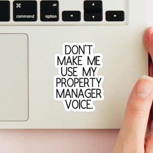 Don't Make Me Use My Property Manager Voice Sticker
