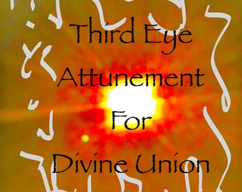 May include: A digital illustration of a sun with a white centre and red and orange rays. The text "Third Eye Attunement For Divine Union" is written in black on a yellow background.