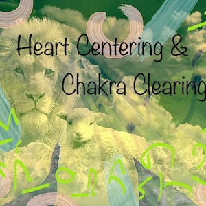 May include: A digital art image with a lion and a lamb, with the text "Heart Centering & Chakra Clearing" superimposed on the image. The background is a green and yellow abstract design.