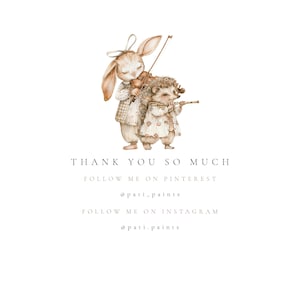 May include: A watercolor illustration of a rabbit playing the violin and a hedgehog playing the flute. The text "THANK YOU SO MUCH" is below the illustration, followed by "FOLLOW ME ON PINTEREST @pati.paints" and "FOLLOW ME ON INSTAGRAM @pati.paints".