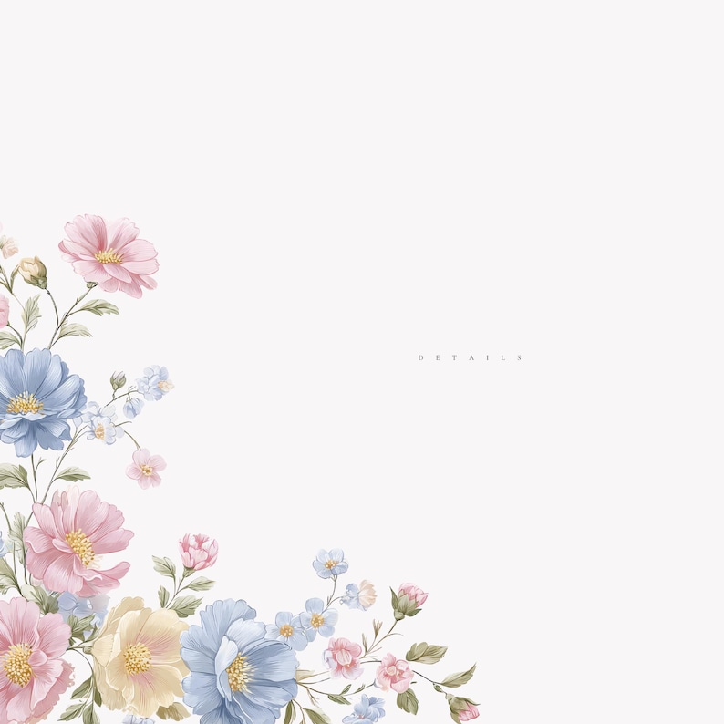 May include: Watercolor floral arrangement featuring pink, blue, and yellow flowers with green stems and leaves. The flowers are arranged in the lower left corner, with the word "DETAILS" in the upper right corner.