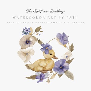 May include: Watercolor art print featuring a yellow duckling surrounded by a floral wreath of purple and cream-colored flowers. The text reads "The Bellflower Ducklings, Watercolor Art by Pati, Kids Elements Watercolor Teddy Dreams."