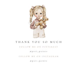 May include: A watercolor illustration of a young girl with blonde pigtails holding a teddy bear. The girl is wearing a pink and white dress and white shoes. The background is white. The text "THANK YOU SO MUCH" is written below the image, followed by "FOLLOW ME ON PINTEREST @pati.paints" and "FOLLOW ME ON INSTAGRAM @pati.paints".