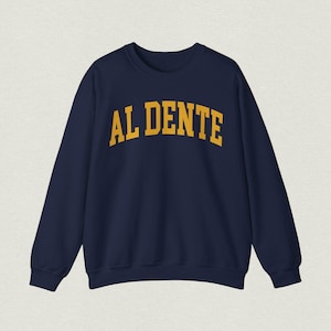 Al Dente Sweatshirt | Italian Food Lover | Italian Food Sweatshirt | Pasta Gift | Pasta Lover | Varsity Graphic Food Sweatshirt