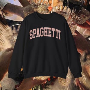 Spaghetti Sweatshirt | Italian Food Lover | Italian Food Sweatshirt | Pasta Gift | Funny Food Sweatshirt | College sweatshirt