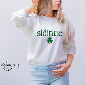 Slainte, Irish Shirt, St. Patrick's Day Shirt, St. Patrick's Day T-Shirt for Women, St. Patrick's Shirt for Men, Shamrock Shirt, Sweatshirts