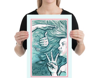 May include: A teal and blue illustration of a person's hands signing the word "underwater" in American Sign Language. The text "UNDER WATER" is written below the hands.