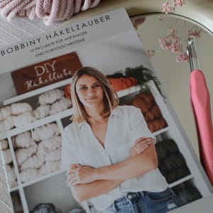 Bobbiny Häkelzauber - 10 Projekte für Anfänger und Fortgeschrittene