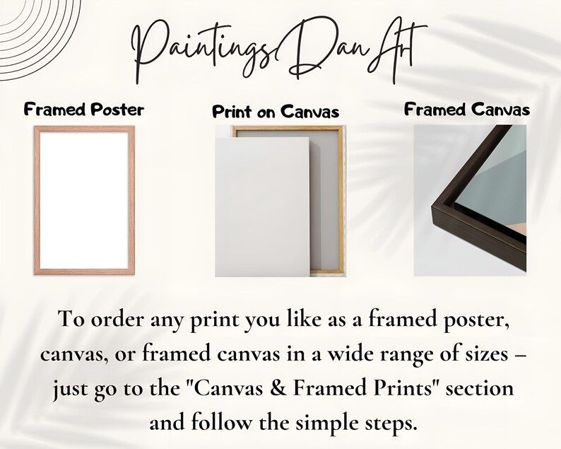 May include: A display graphic titled Paintings Dan Art showing three product options: a framed poster with a light wood frame, a print on canvas with a thin gold frame, and a close-up of a framed canvas with a dark brown frame. Text instructions included.