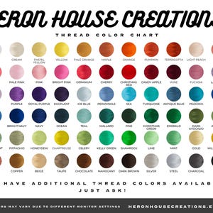 May include: A thread colour chart from Heron House Creations, displaying a wide range of hues. The chart includes shades like white, cream, pink, blue, green, and brown, with the text "THREAD COLOR CHART" at the top. The text "WE HAVE ADDITIONAL THREAD COLOURS AVAILABLE. JUST ASK!" is also present.