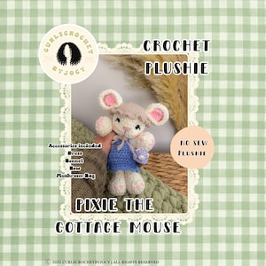 May include: A handmade crochet plushie mouse named Pixie, wearing a blue dress and bonnet, with a mushroom bag. The plushie has pink-lined ears and is set against a green gingham background. The text reads "CROCHET PLUSHIE" and "NO SEW PLUSHIE".