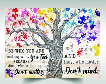 pic Be Who You Are And Say What You Feel Because Those Who Mind Don't Matter Meaning those who mind etsy