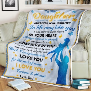 Personalized Blanket, To My Daughter Blanket, Always Believe In Yourself As Much As Love Dad , Dad To Daughter Blanket, Family Blanket