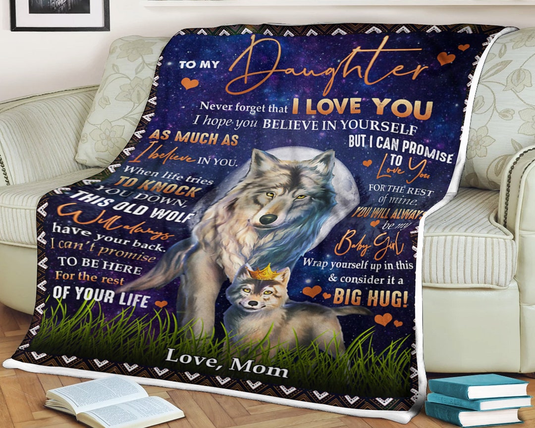 Wolf Moon Blanket, to My Daughter Never That I Love You I Hope
