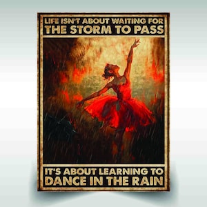 Póster de lienzo de niña de ballet La vida no se trata de esperar a que pase la tormenta, se trata de aprender a bailar bajo la lluvia.