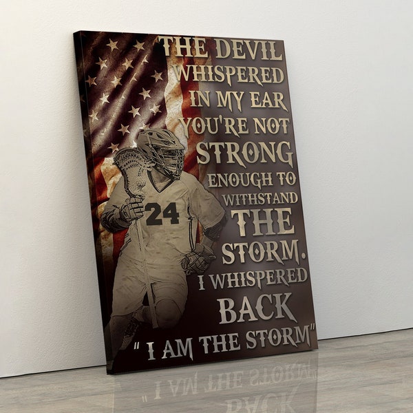 Custom Number, American flag, Lacrosse canvas poster Lacrosse Home Decor, the devil whispered in my ear you're not strong, i am the storm