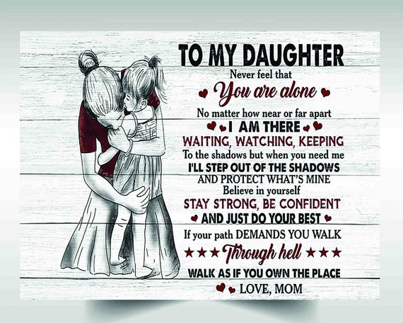 Family Canvas Poster to My Daughter Never Feel That You Are Alone Believe  in Yourself Stay Strong Be Confident Just Do Your Best Love Mom -   Canada