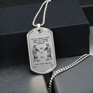 Veterans soldier dog tag necklace in your darkest hour come call on me brother and we will fight them together, anniversary fathers day gift